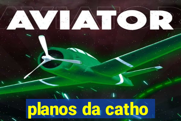 planos da catho